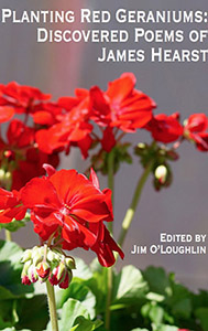 Planting Red Geraniums: Discovered Poems of James Hearst